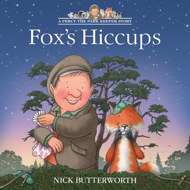 Foxs Hiccups: A funny illustrated childrens picture book from the bestselling creator of One Snowy Night