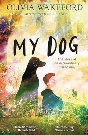 My Dog : The Story Of An Extraordinary Friendship