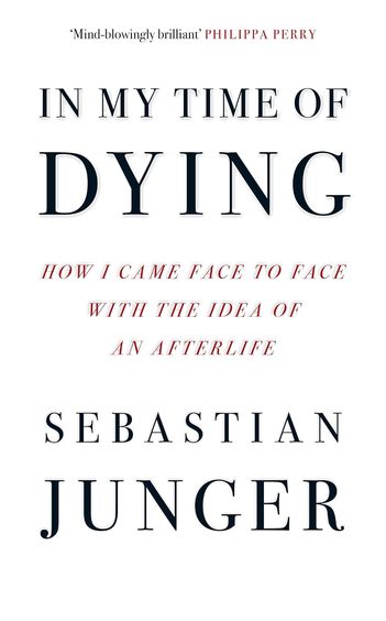 In My Time Of Dying: How I Came Face To Face With The Idea Of An Afterlife