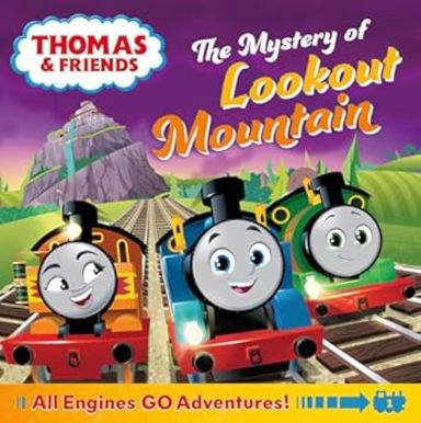 Thomas and Friends The Mystery of Lookout Mountain: A thrilling illustrated Thomas and Friends All Engines Go adventure storybook