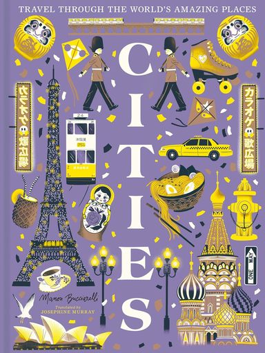 Cities: The stunning new illustrated non-fiction book for children about great cities of the world!