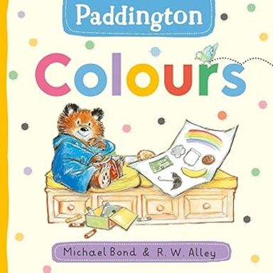 Paddington: Colours: Learn colours with Paddington in this fun new board book for babies and toddlers! 