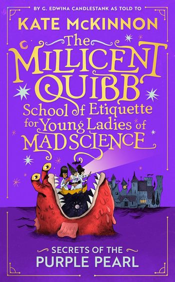 Secrets of the Purple Pearl: The sequel to the #1 New York Times Bestseller: Book 2 (The Millicent Quibb School of Etiquette for Young Ladies of Mad Science) 