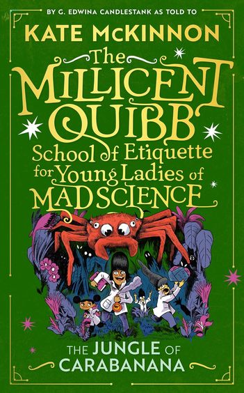 Jungle Of Carabanana: The Millicent Quibb School Of Etiquette For Young Ladies Of Mad Science