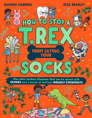 How To Stop A T. Rex From Eating Your Socks: Solved By Science