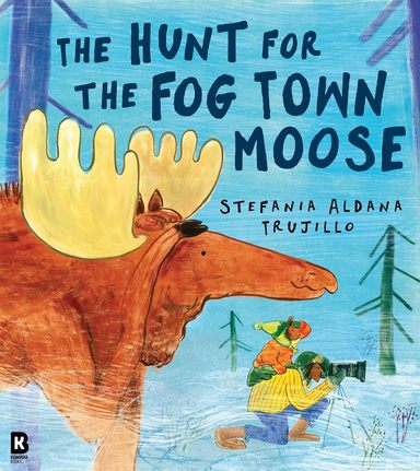 The Hunt for the Fog Town Moose: A funny new illustrated picture book story for children about a missing moose by a debut author-illustrator!