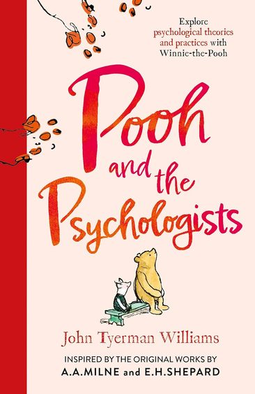Pooh And The Psychologists: Explore psychological theories and practices with Winniethe-Pooh