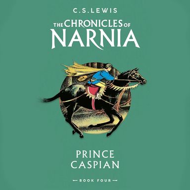 Prince Caspian: The Chronicles of Narnia, Book 4 