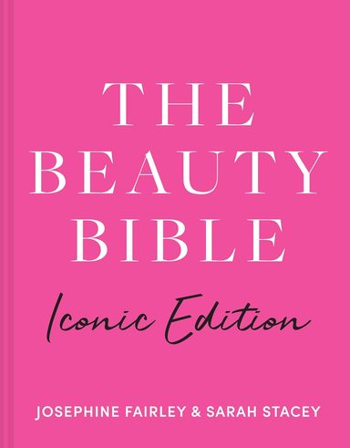 Beauty Bible: Iconic Edition