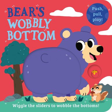 Bears Wobbly Bottom: A fun-filled new interactive novelty board book series with sliders to wobble! 