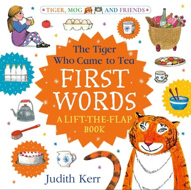 Tiger Who Came To Tea: First Words: A Lift-The-Flap Book