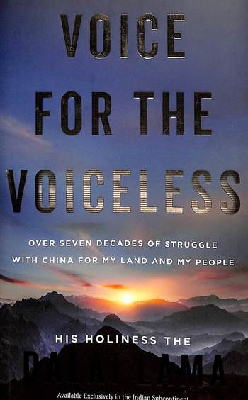 Voice For The Voiceless : Over Seven Decades Of Struggle With China For My Land & My People