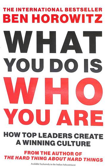 What You Do Is Who You Are : How Top Leaders Create A Winning Culture