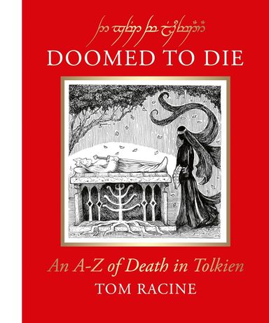 Doomed To Die : An A Z Of Death In Tolkien