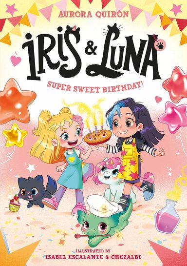 Iris And Luna: A Super Sweet Birthday!