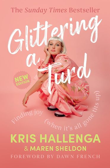 Glittering a Turd: How to Find Joy (When Its All Gone to Sh t)