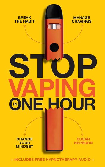 Stop Vaping in One Hour: Break the Habit. Manage Cravings. Change Your Mindset
