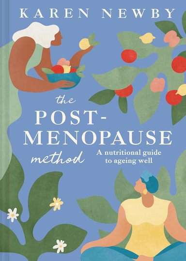 Post-menopause Method: A Nutritional Guide to Ageing Well