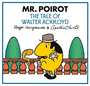 Mr Poirot: The Tale of Walter Ackroyd: Mr Men Little Miss Agatha Christie Mysteries