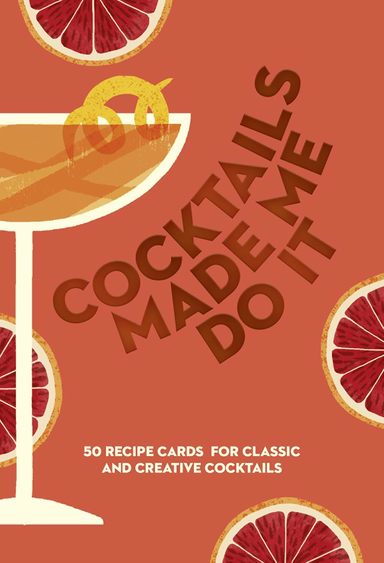 Made Me Do It-Cocktails Made Me Do It: 50 Recipe Cards for Classic and Creative Cocktails