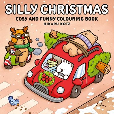 Silly Christmas: Cosy And Funny Colouring Book For All Ages