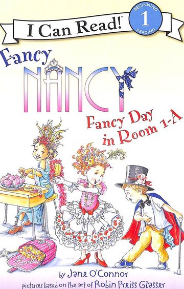 Fancy Nancy Fancy Day In Room 1-A: I Can Read
