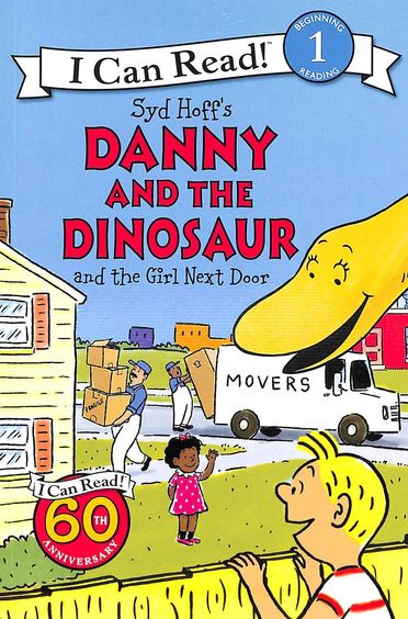 Danny And The Dinosaur And The Girl Next Door :  I Can Read