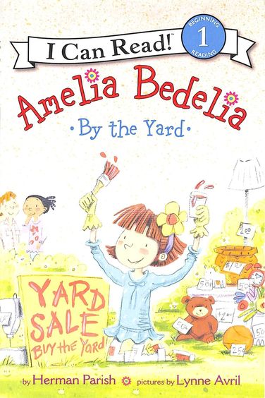 Amelia Bedelia By The Yard : I Can Read