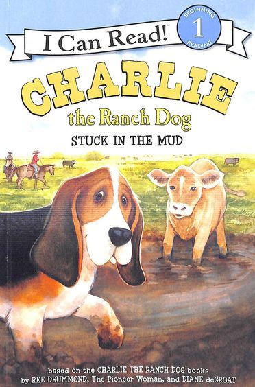 Charlie The Ranch Dog : Stuck In The Mud I Can Read 1
