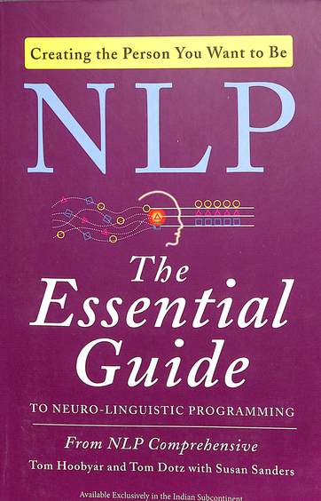 Nlp: The Essential Guide To Neuro Linguistic Programming