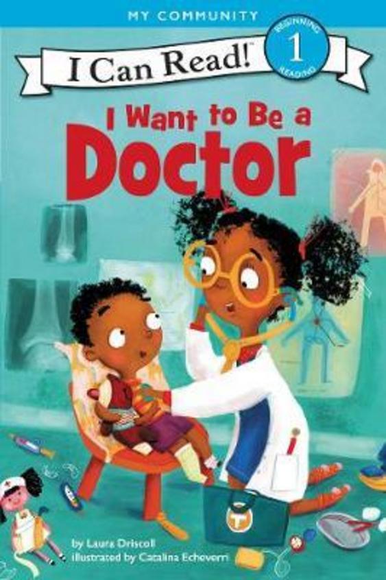 I Want To Be A Doctor : I Can Read Level 1