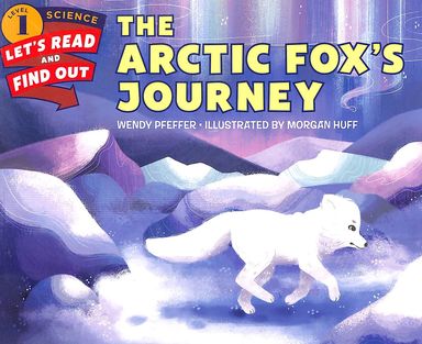 Lets Read & Find Out : Arctic Foxs Journey Level 1