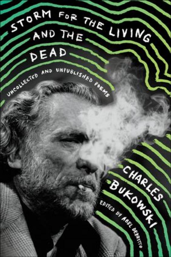 Storm For The Living & The Dead : Uncollected & Unpublished Poems