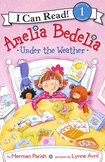 Amelia Bedelia Under The Weather : I Can Read Level 1