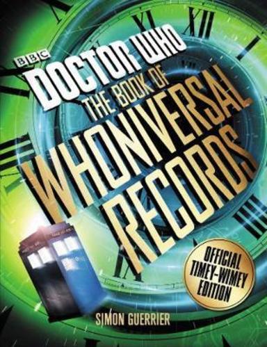 Doctor Who: The Book Of Whoniversal Records: Official Timey-Wimey Edition