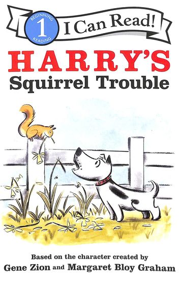 Harry'S Squirrel Trouble : I Can Read Level 1