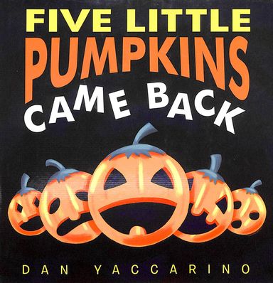 Five Little Pumpkins Came Back Board Book
