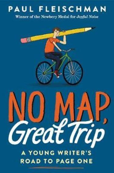 No Map Great Trip : A Young Writers Road To Page One
