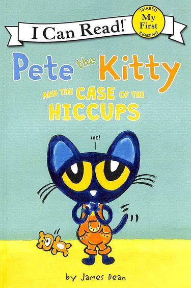 Pete The Kitty & The Case Of The Hiccups : My First Reading