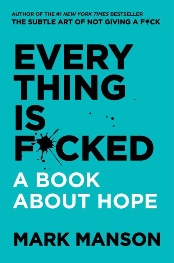 Everything Is Fucked : A Book About Hope