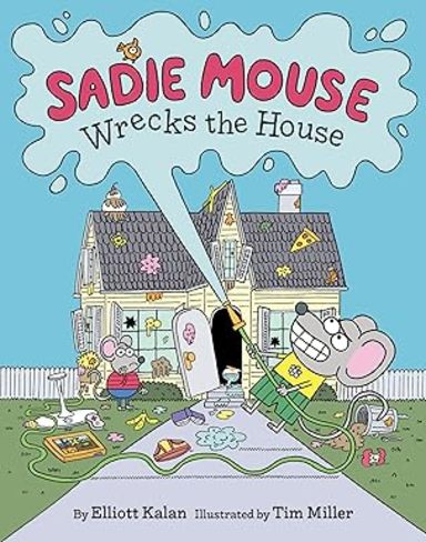 Sadie Mouse Wrecks The House