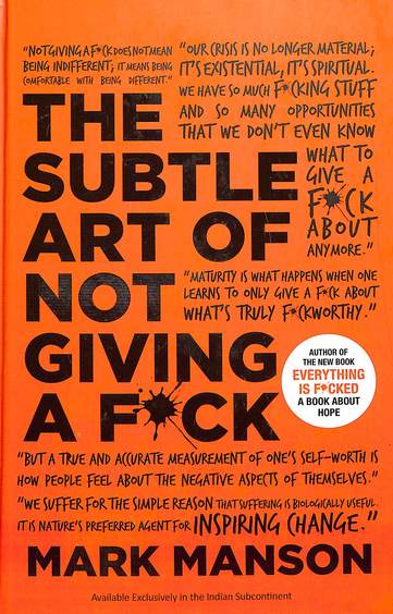 Subtle Art Of Not Giving A Fuck  : A Counterintuitive Approach To Living A Good Life