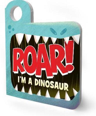 Roar Im A Dinosaur