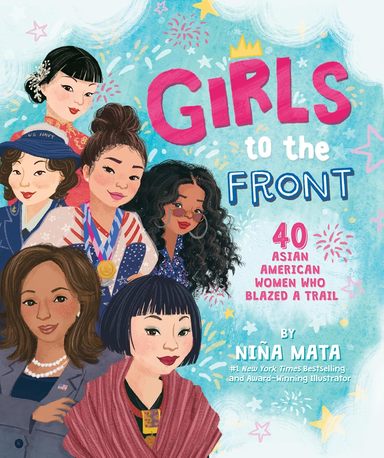 Girls To The Front : 40 Asian American Women Who Blazed