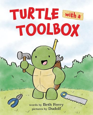 Turtle with a Toolbox: A Rhyming Picture Book about Teamwork and Construction for Toddlers
