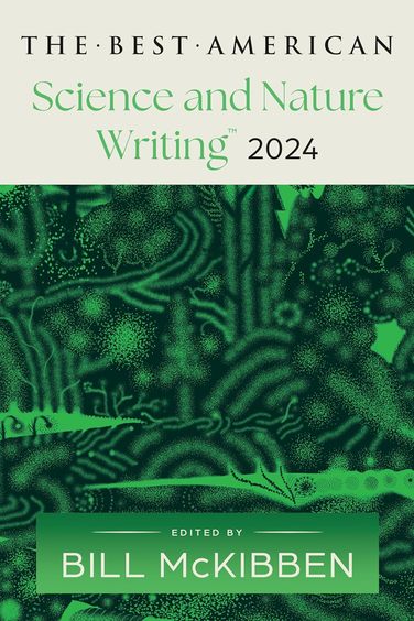 Best American Science & Nature Writing 2024