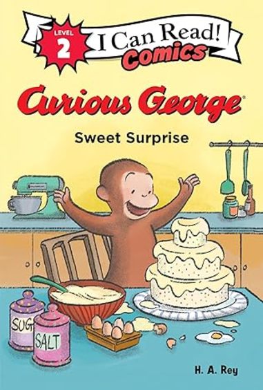 Curious George : Sweet Surprise I Can Read Level 2