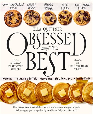 Obsessed With the Best: 100+ Methodically Perfected Recipes Based on 20+ Head-to-head Tests