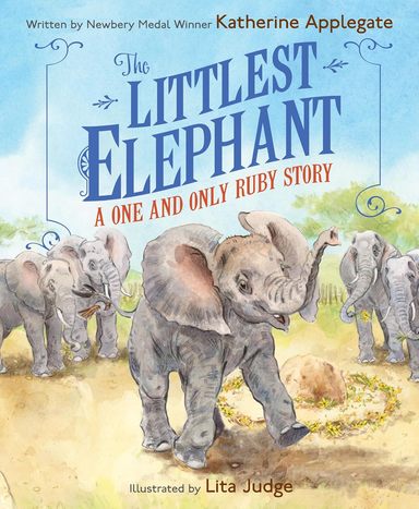 Littlest Elephant: A One and Only Ruby Story