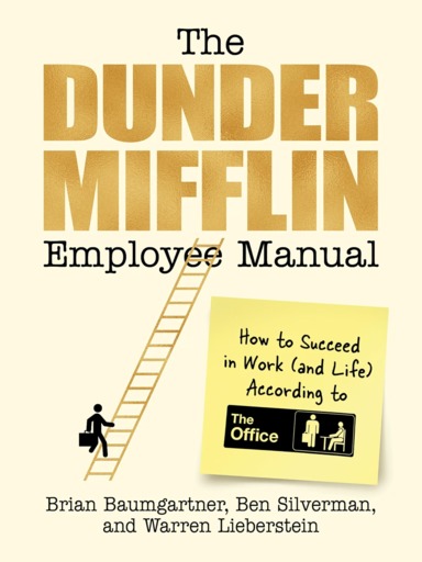 Dunder Mifflin Employee Handbook, The: How to Succeed in Work—and Life—According to The Office